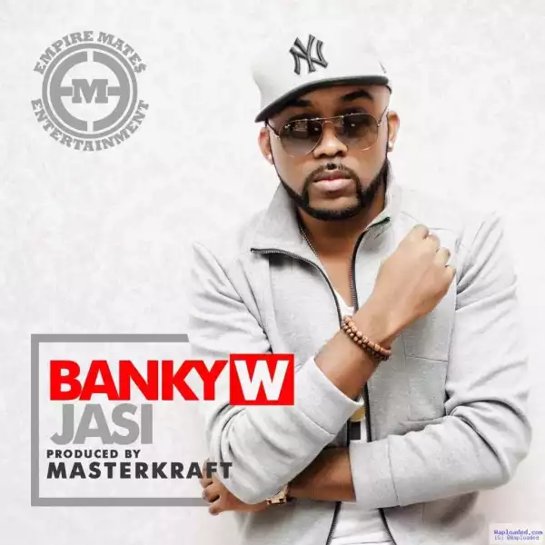 Banky W - Jasi ( Prod. By MasterKraft )